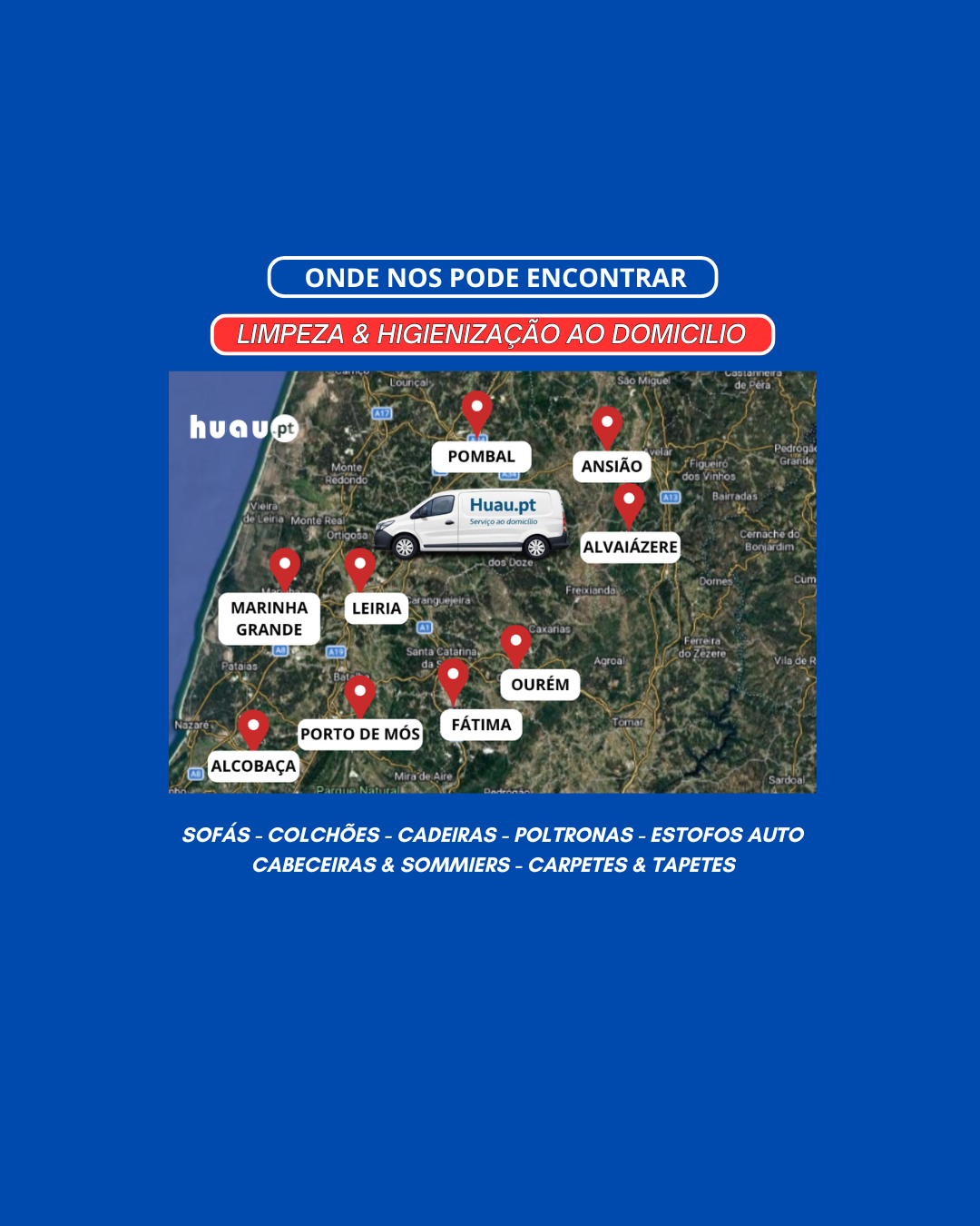 Mapa do distrito de Leiria mostrando a localização da carrinha Huau para limpeza de estofados ao domicílio.